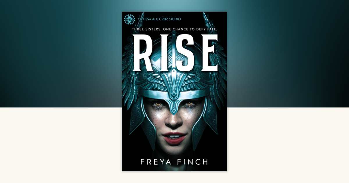 Rise by Freya Finch: 9781368100991 | PenguinRandomHouse.com: Books