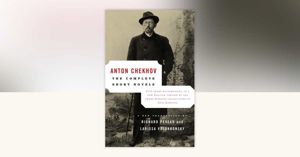 The Complete Short Novels by Anton Chekhov: 9781400032921 ...