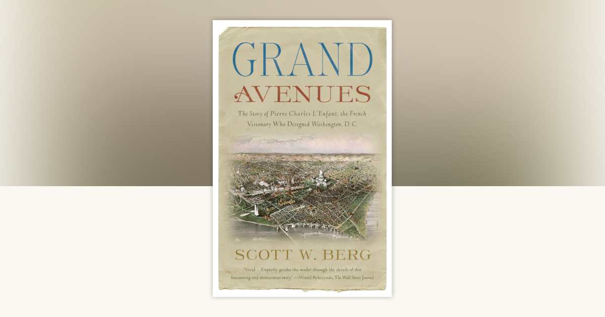 Grand Avenues by Scott W. Berg: 9781400076222 | PenguinRandomHouse