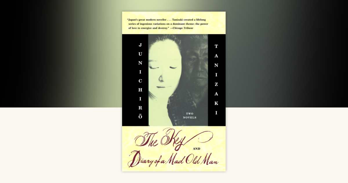 The Key & Diary of a Mad Old Man by Junichiro Tanizaki
