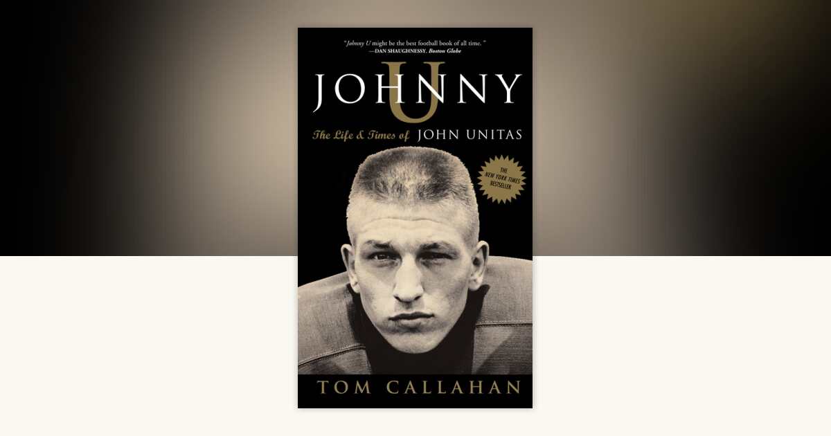 Johnny U by Tom Callahan: 9781400081400 | PenguinRandomHouse.com: Books