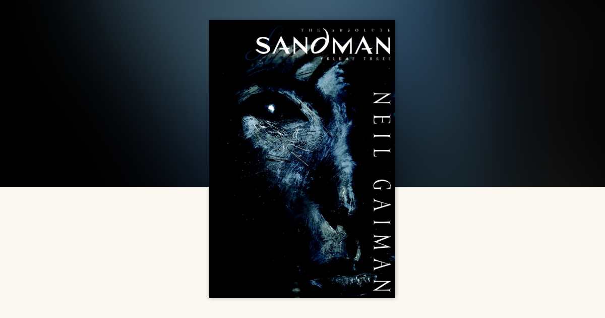 Absolute Sandman Volume Three by Neil Gaiman: 9781401210847