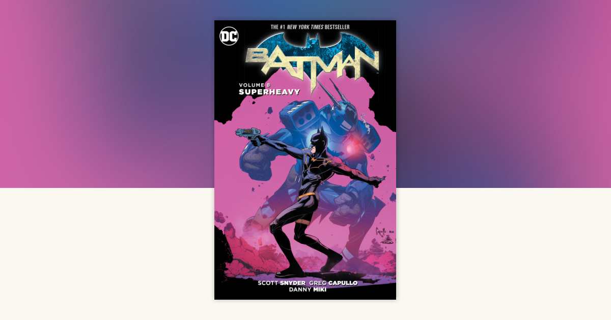 Batman Vol. 8: Superheavy (The New 52) by Scott Snyder