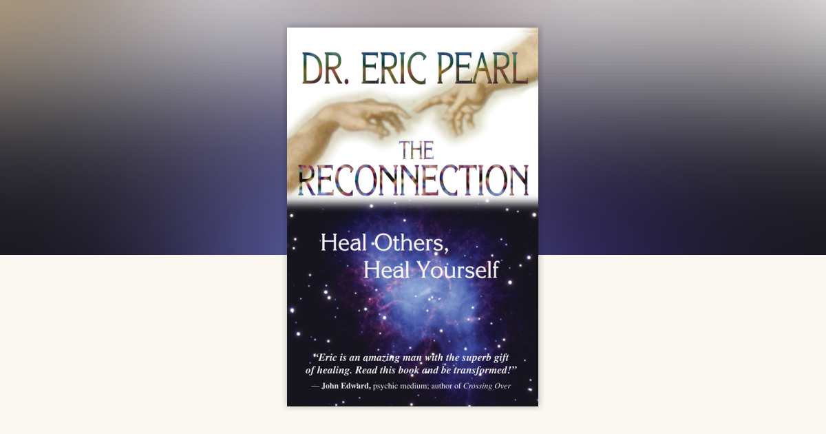 The Reconnection by Dr. Eric Pearl: 9781401902100