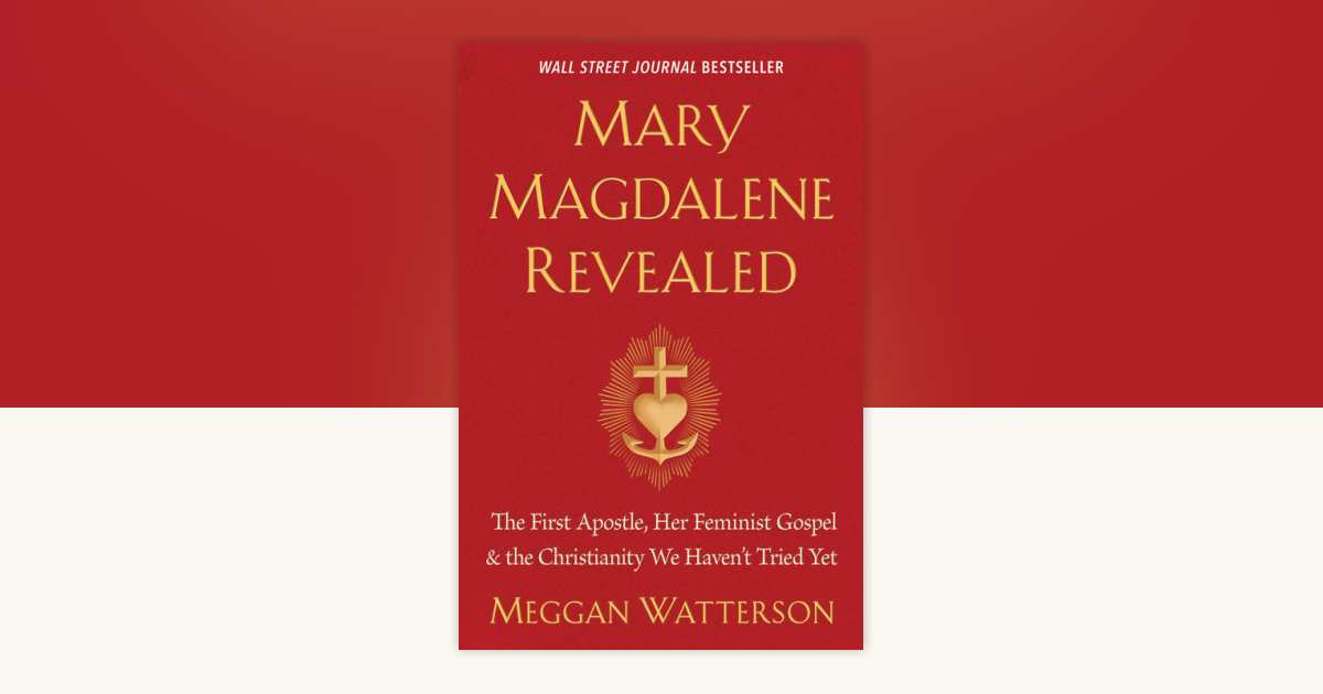 Mary Magdalene Revealed by Meggan Watterson: 9781401954284