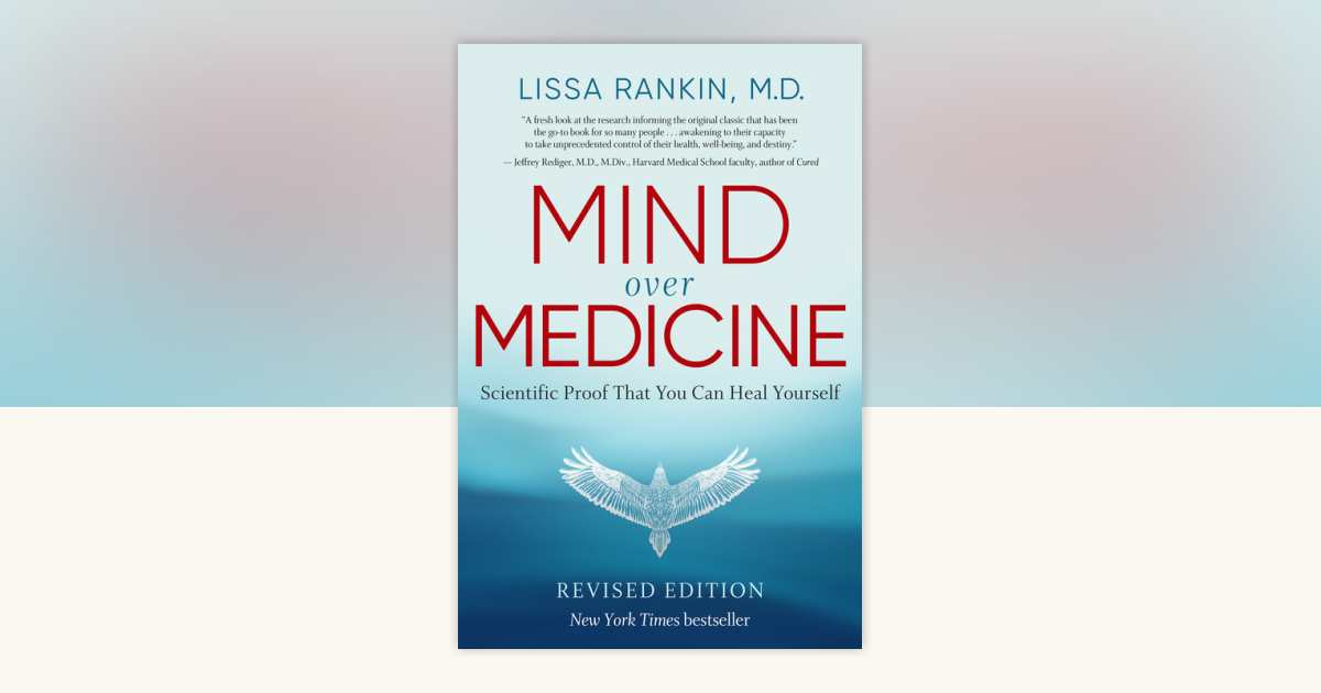Mind Over Medicine - REVISED EDITION by Lissa Rankin, M.D.: 9781401959883 | PenguinRandomHouse ...