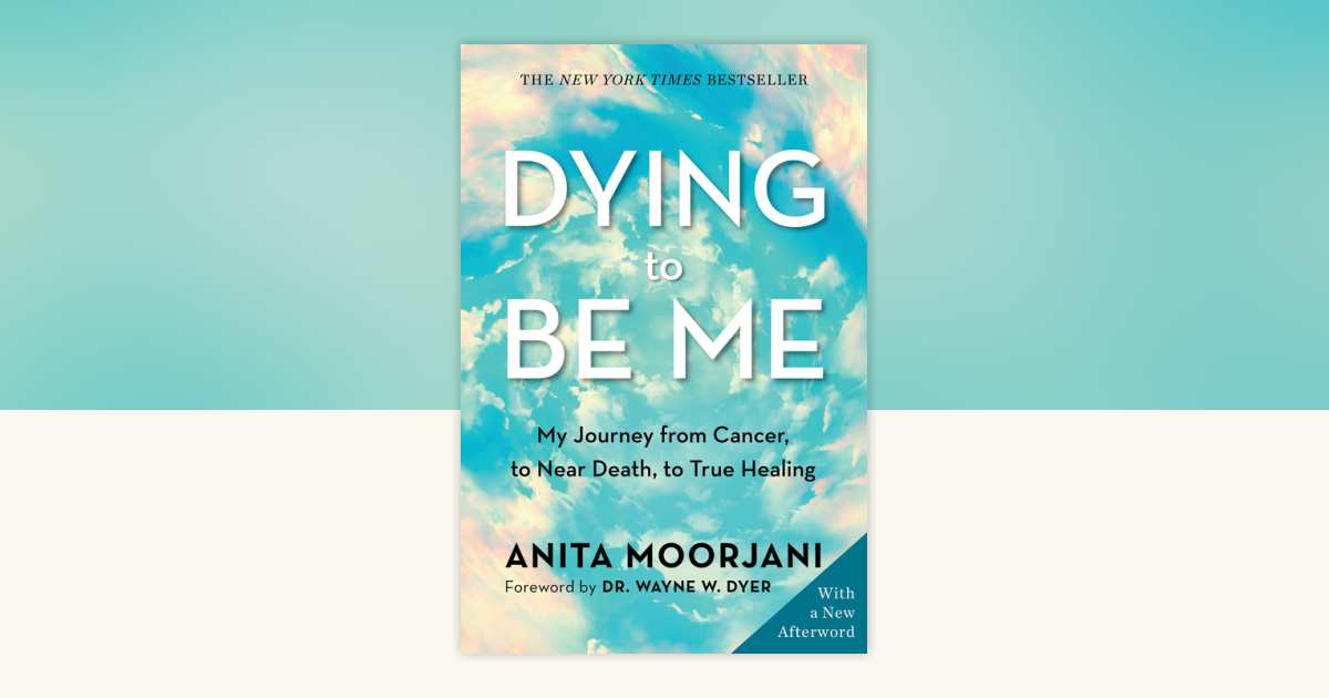 Dying to Be Me by Anita Moorjani 9781401960964 PenguinRandomHouse