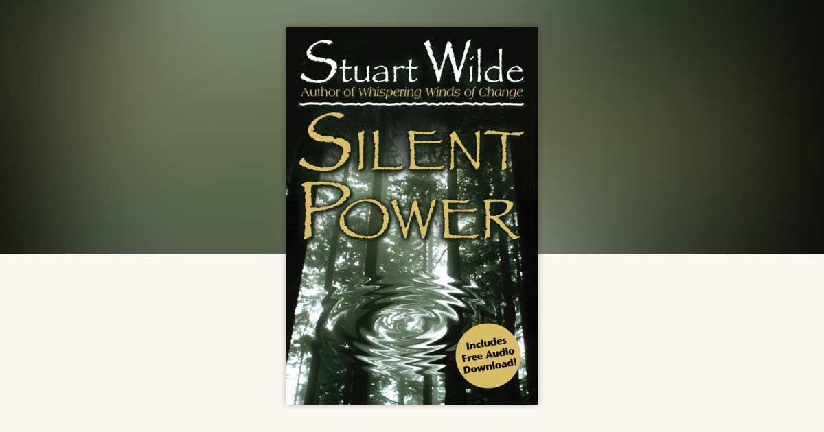 Silent Power by Stuart Wilde: 9781401968885 | PenguinRandomHouse