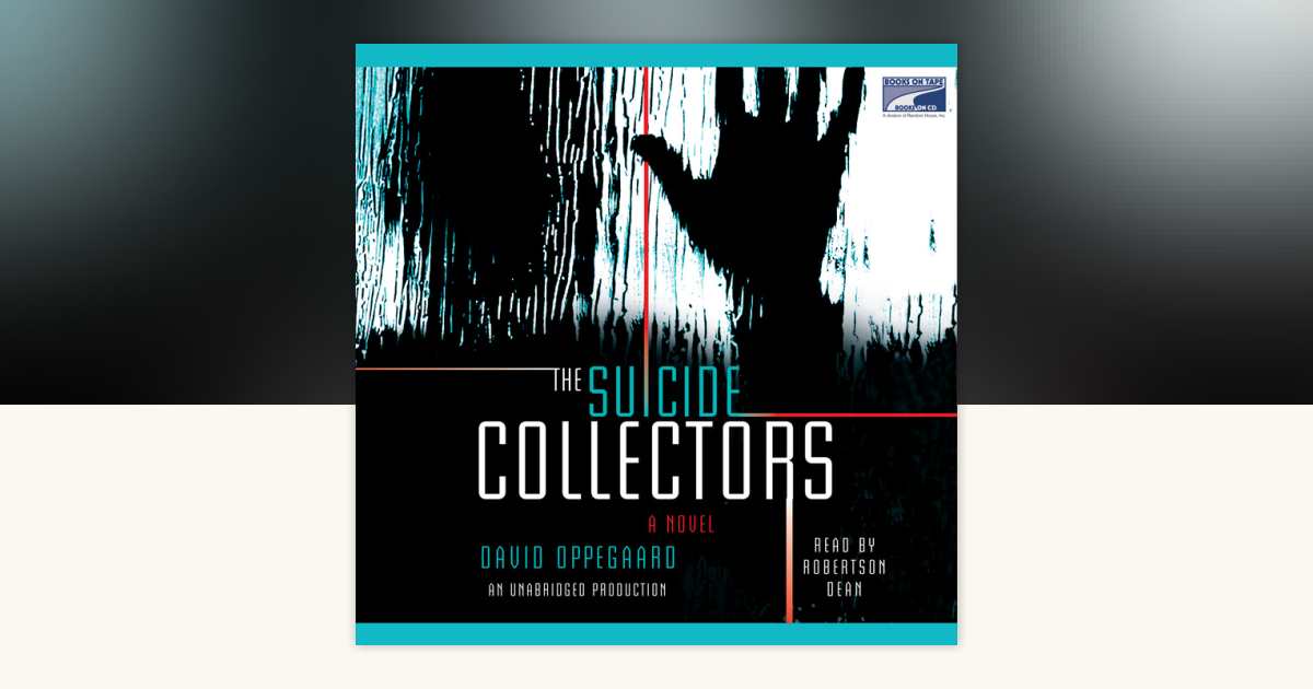 The Suicide Collectors by David Oppegaard: 9781415962398