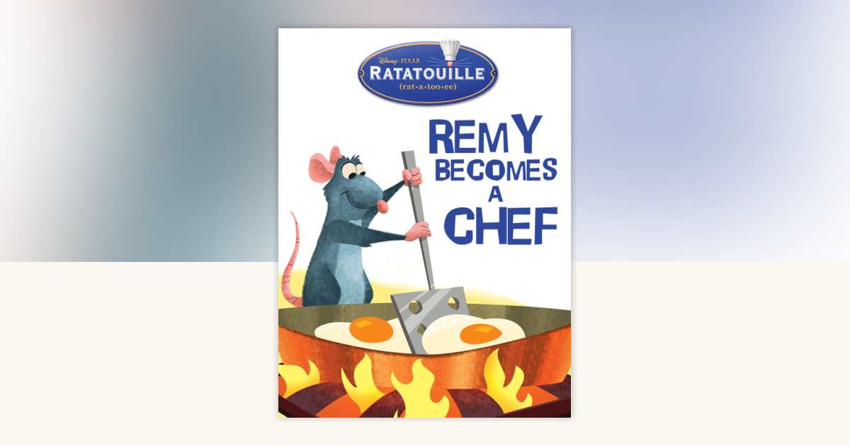 Ratatouille: Remy Becomes a Chef by Various: 9781423151593 ...