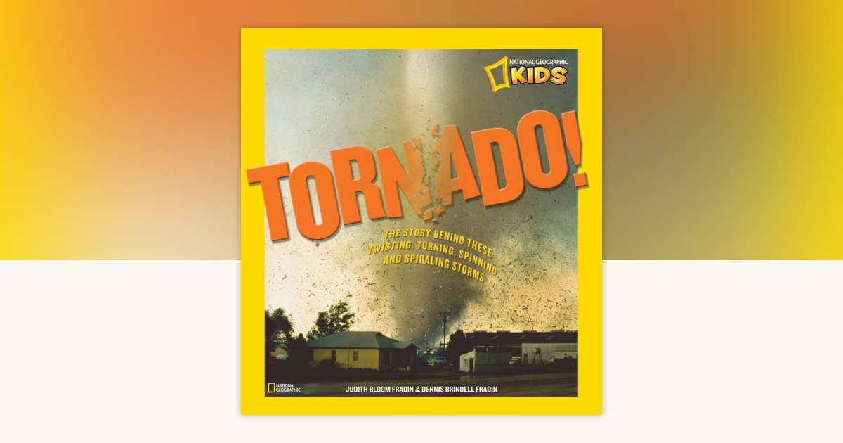 Tornado! by Judy Fradin: 9781426307799 | PenguinRandomHouse.com: Books
