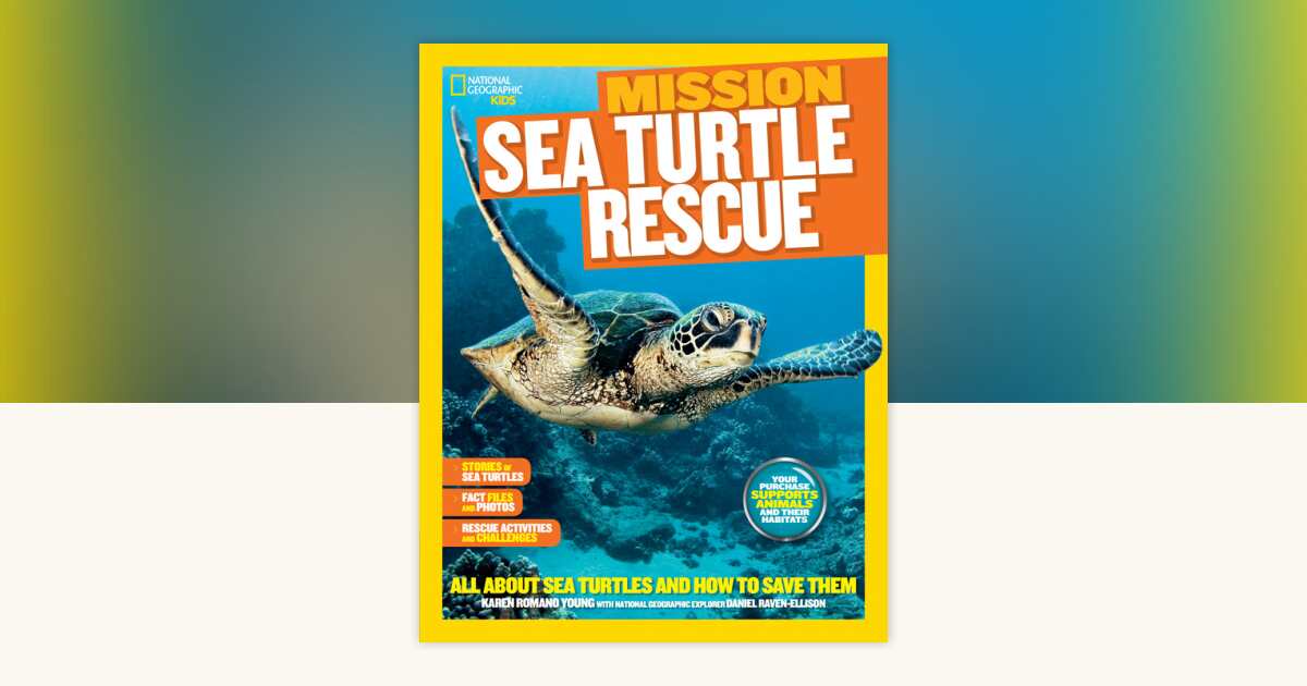 National Geographic Kids Mission: Sea Turtle Rescue by Karen Romano ...