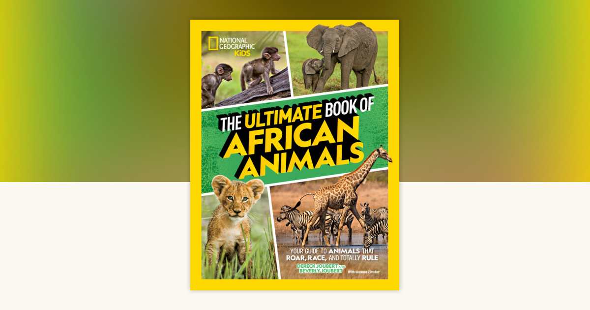 The Ultimate Book of African Animals by Beverly Joubert: 9781426371875 ...