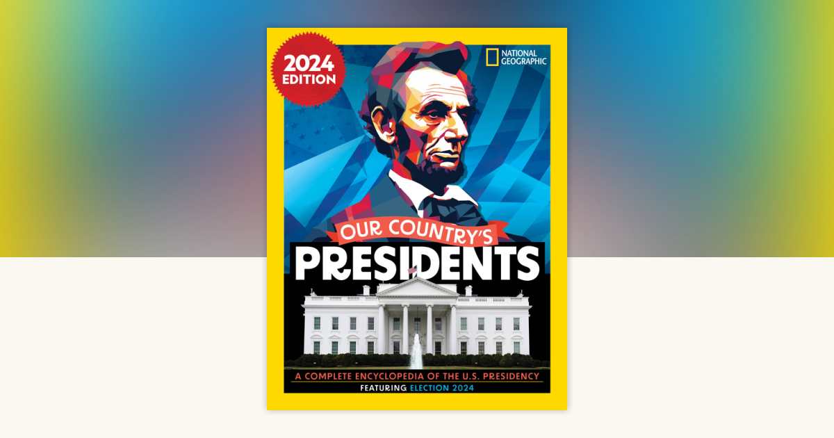 Our Country's Presidents, 2024 Edition by National