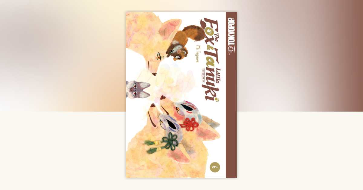 The Fox & Little Tanuki, Volume 6 by Tagawa Mi: 9781427875037