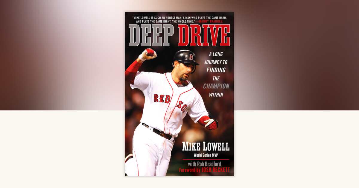 Deep Drive by Mike Lowell, Rob Bradford: 9781440630989 ...