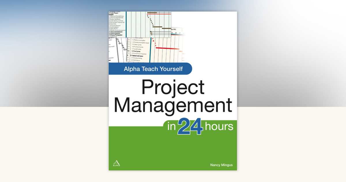 Alpha Teach Yourself Project Management by Nancy Mingus, PMP ...