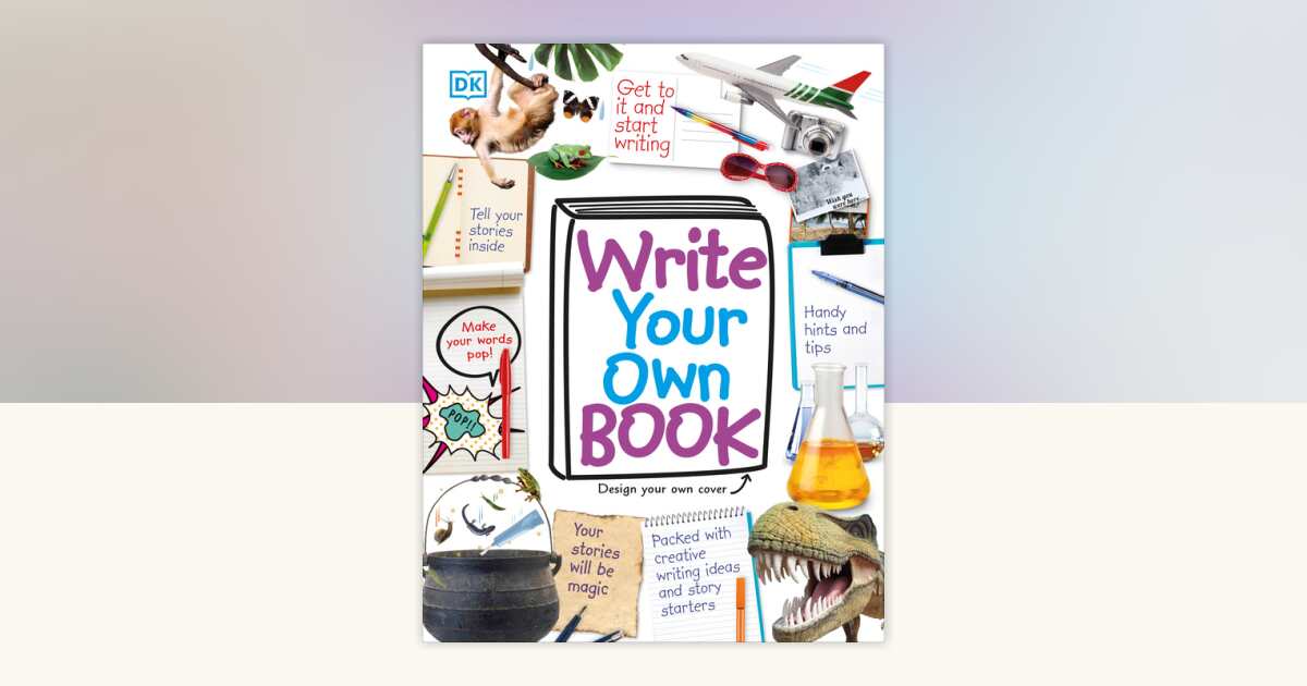 Write Your Own Book by DK: 9781465444714 | PenguinRandomHouse.com: Books