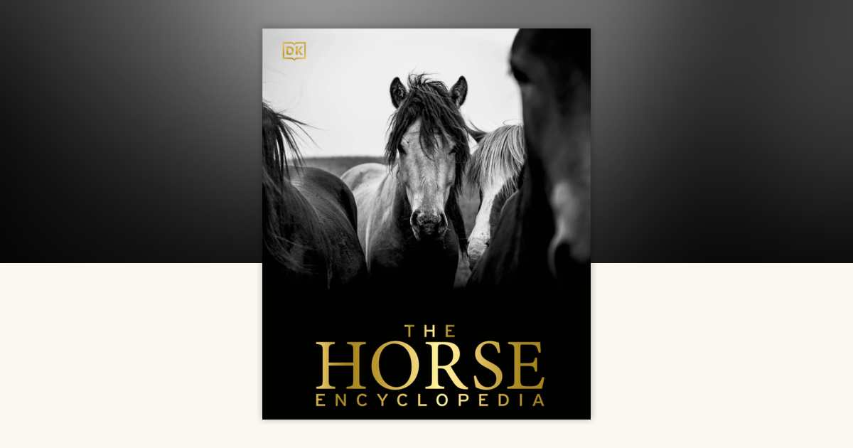 The Horse Encyclopedia by Elwyn Hartley Edwards: 9781465451439