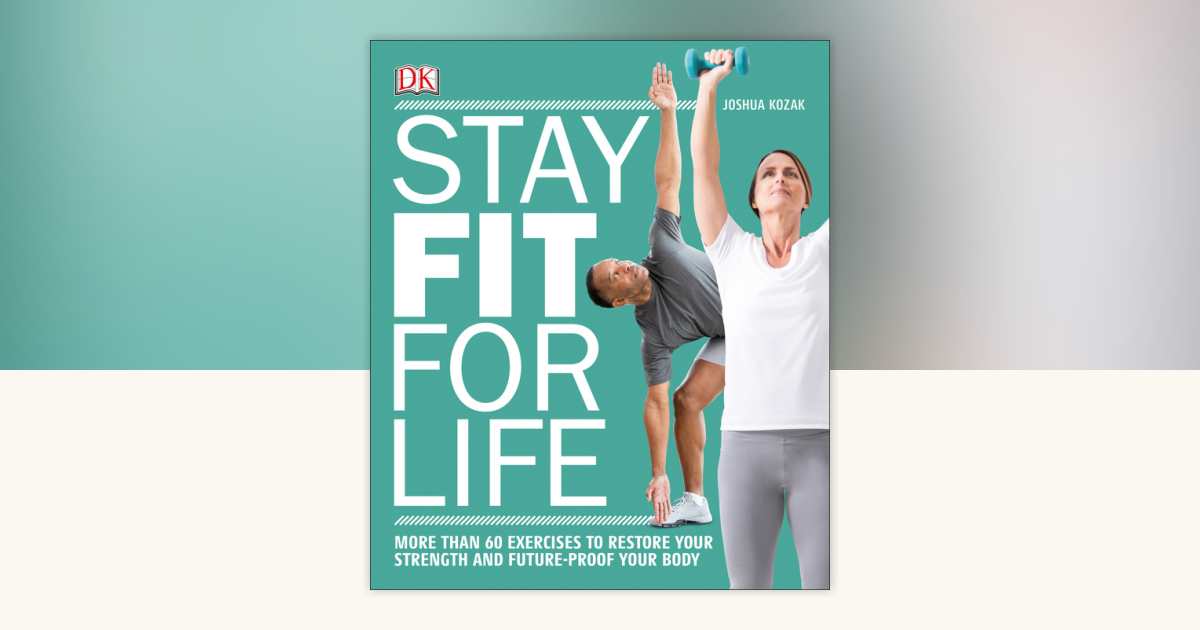 Stay Fit for Life by Joshua Kozak: 9781465462756