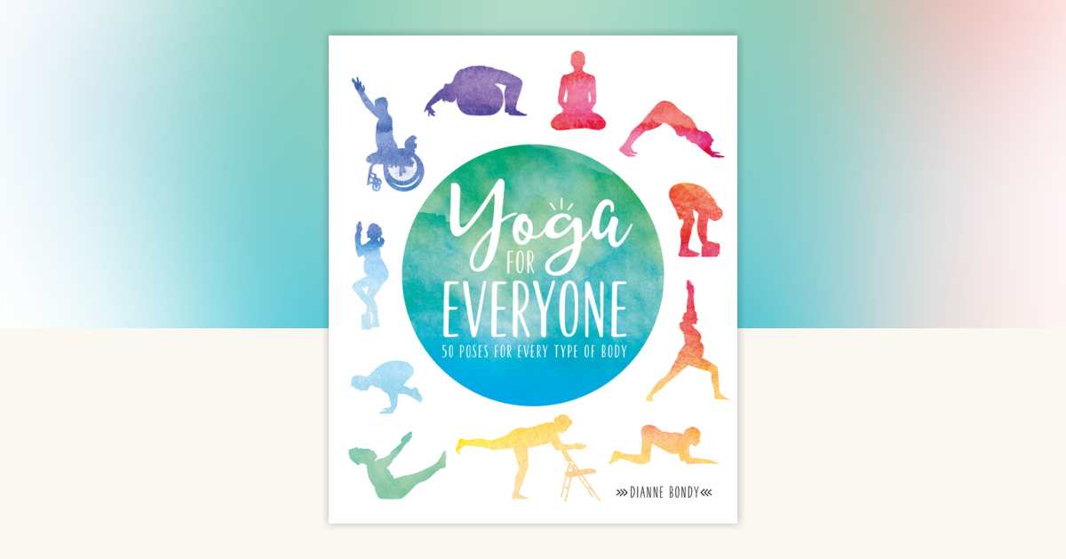 Yoga for Everyone by Dianne Bondy: 9781465480774