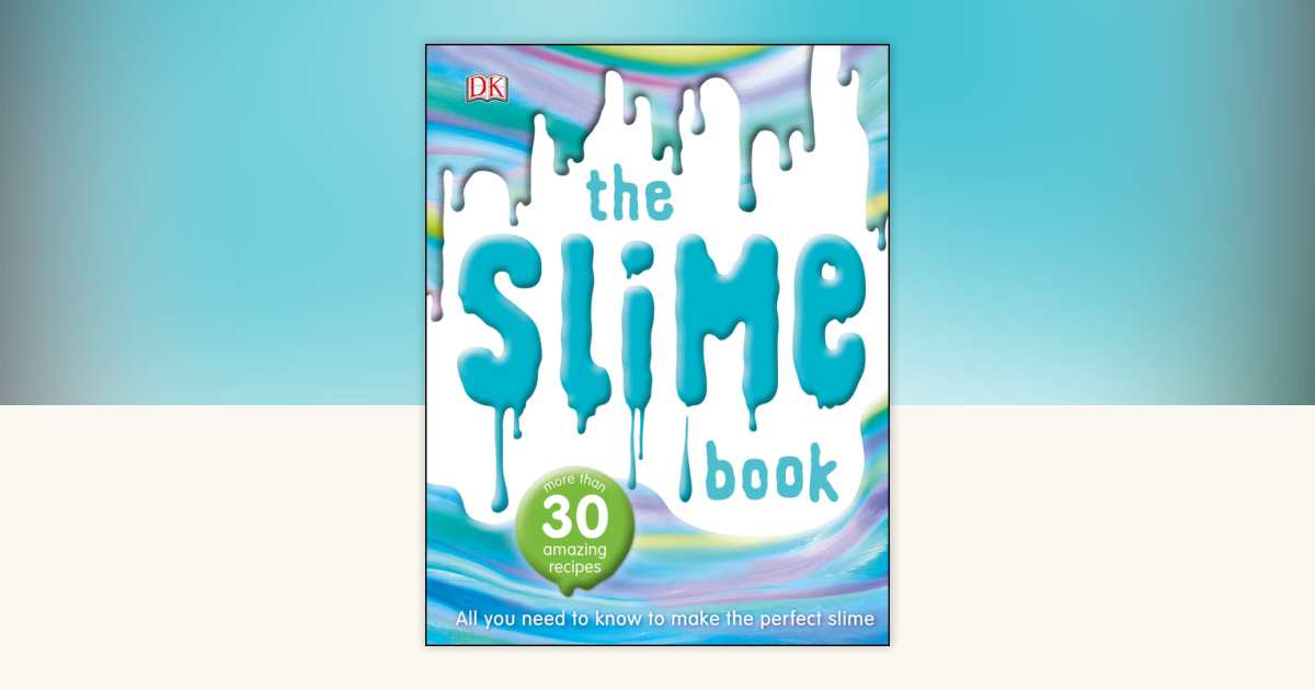 The Slime Book by DK: 9781465494399 | PenguinRandomHouse.com: Books
