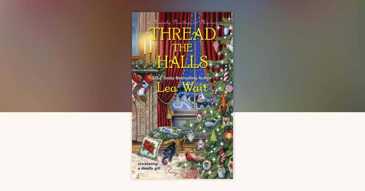 Thread the Halls by Lea Wait: 9781496706300 | PenguinRandomHouse.com: Books