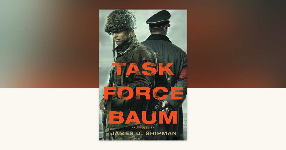 Task Force Baum by James D. Shipman: 9781496723864 | PenguinRandomHouse ...