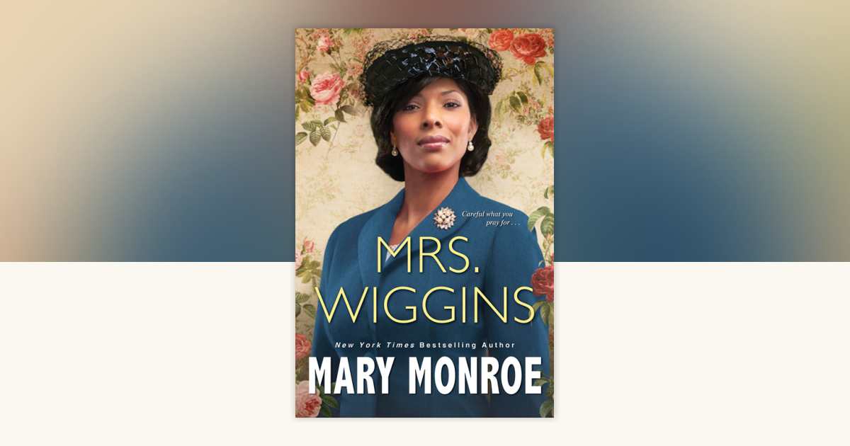 Mrs. Wiggins by Mary Monroe 9781496732590 Books