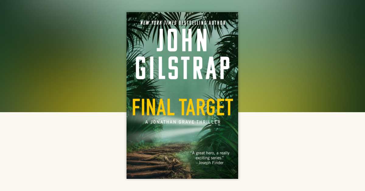 Final Target by John Gilstrap: 9781496758675 | PenguinRandomHouse.com ...