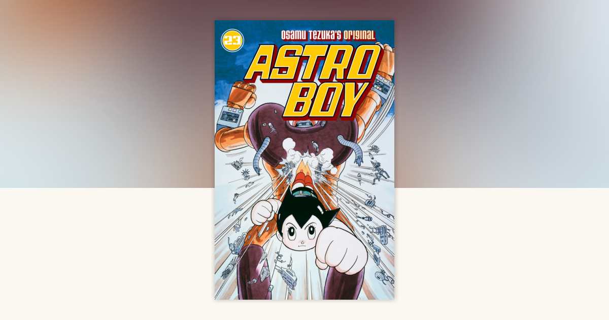 Astro Boy Volume 23 by Osamu Tezuka: 9781506724171