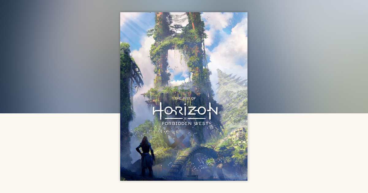 The Art of Horizon Forbidden West by Guerrilla Games