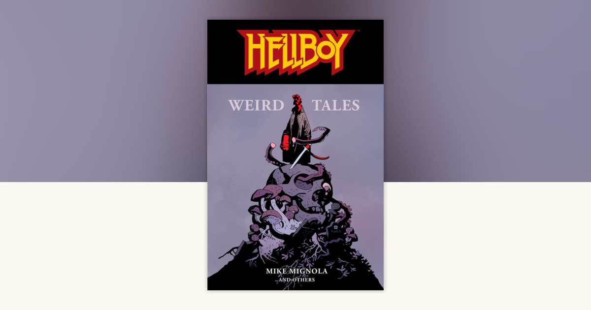Hellboy: Weird Tales by Mike Mignola: 9781506733845