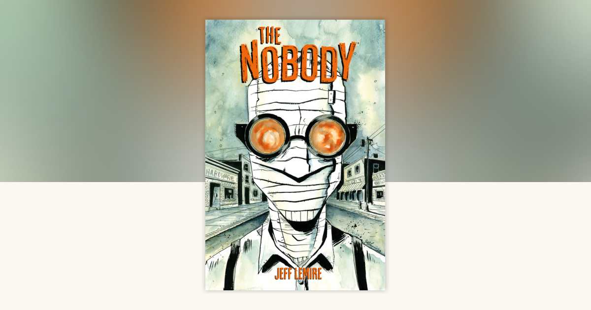 The Nobody (New Edition) by Jeff Lemire: 9781506753072 
