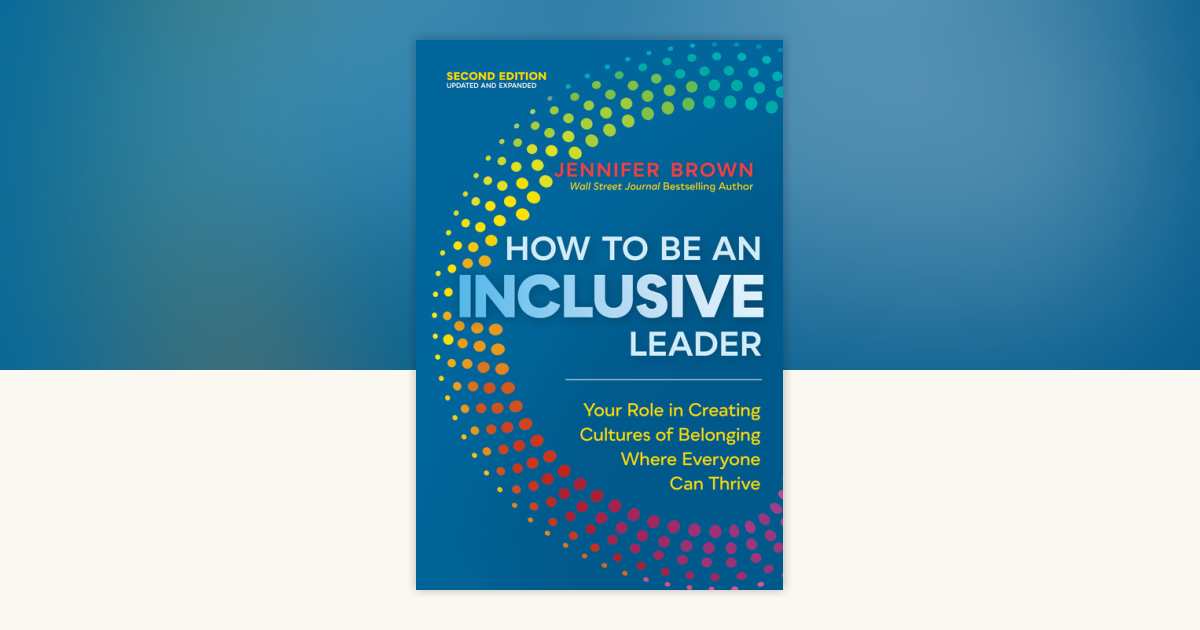 How to Be an Inclusive Leader, Second Edition by Jennifer Brown ...