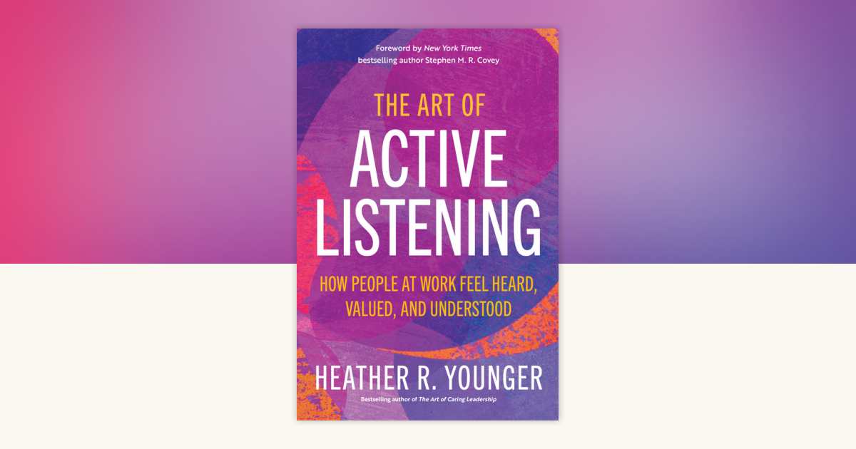The Art of Active Listening by Heather R. Younger: 9781523003884 ...