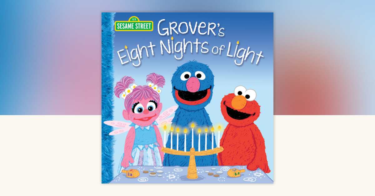 Grover's Eight Nights of Light (Sesame Street) by Jodie Shepherd ...