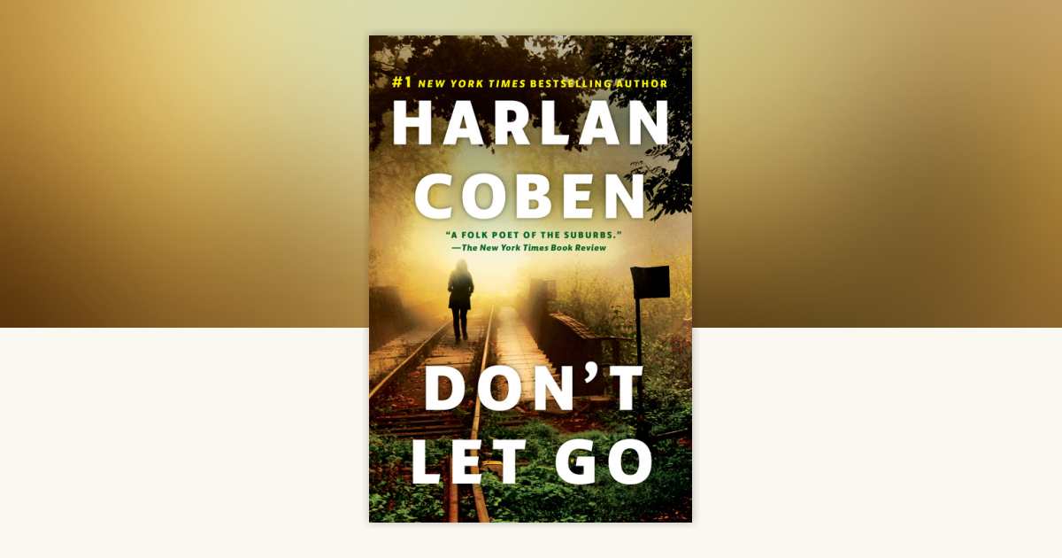 Don't Let Go By Harlan Coben - A Gripping Thriller Full Of Twists And