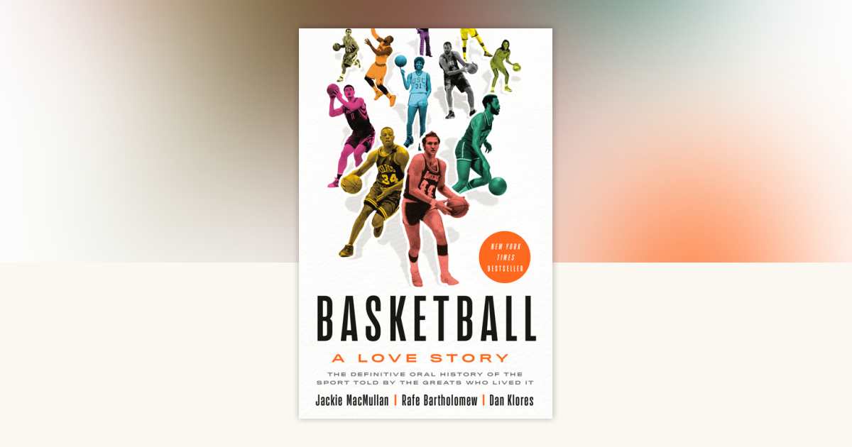 Basketball by Jackie MacMullan, Rafe Bartholomew, Dan Klores 