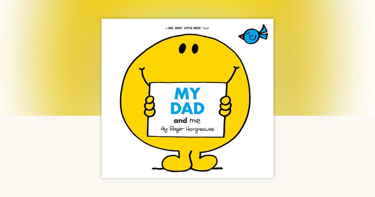 My Dad and Me by Roger Hargreaves: 9781524792374 | PenguinRandomHouse ...