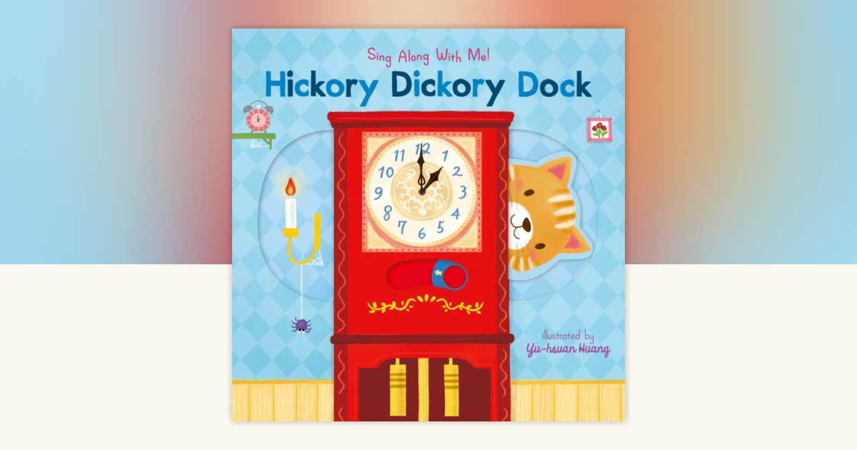 Hickory Dickory Dock: 9781536220148 | PenguinRandomHouse.com: Books