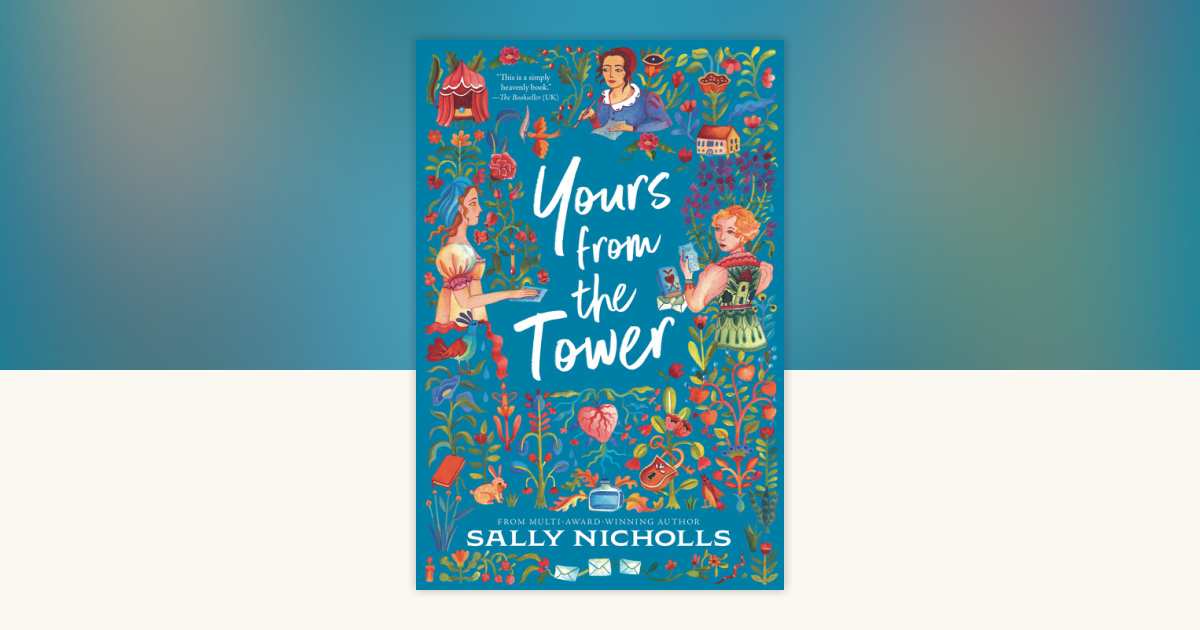 Yours from the Tower by Sally Nicholls: 9781536223194 ...