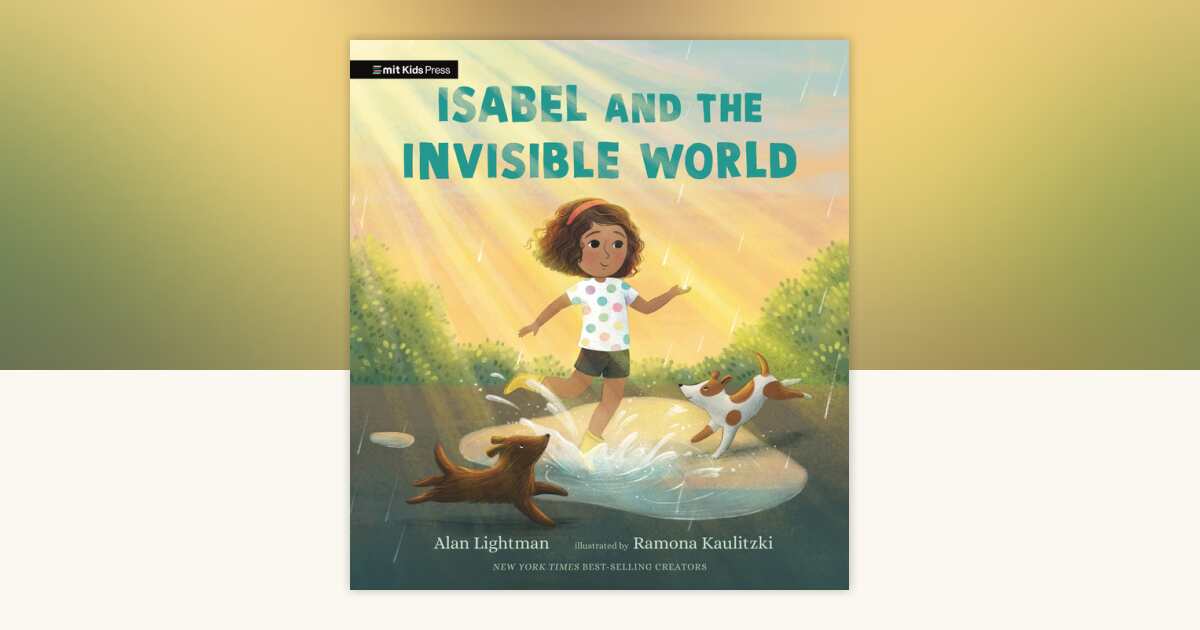 Isabel and the Invisible World by Alan Lightman: 9781536233858 ...