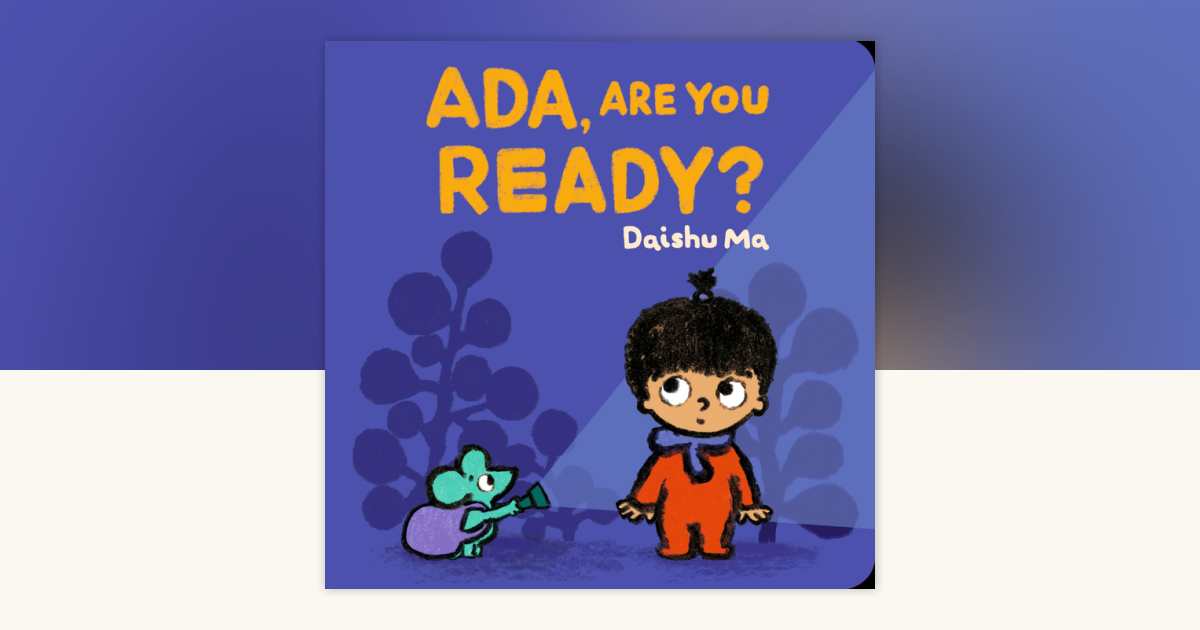 Ada, Are You Ready? by Daishu Ma: 9781536235418 | PenguinRandomHouse ...
