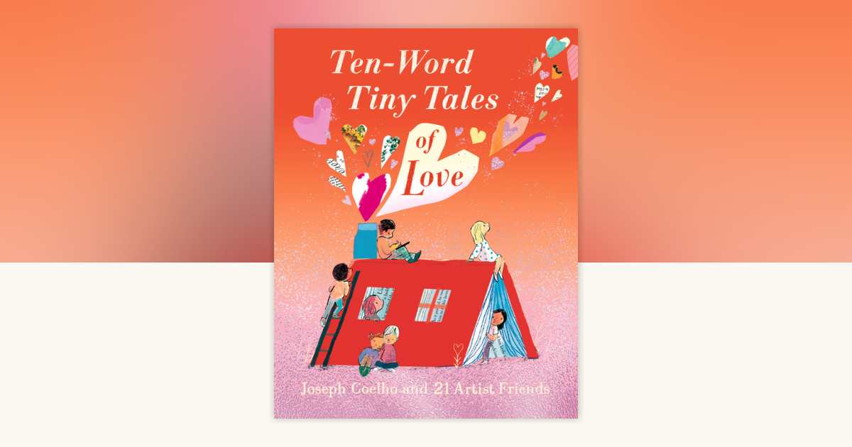Ten-Word Tiny Tales of Love by Joseph Coelho: 9781536241297