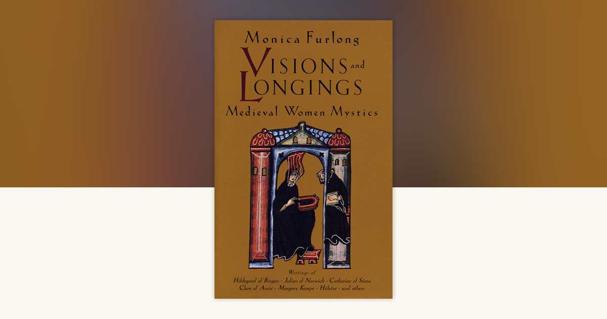 Visions and Longings by Monica Furlong: 9781570623141