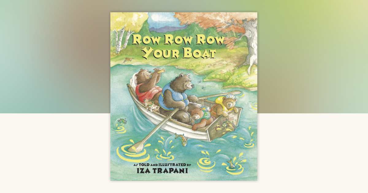 Row Row Row Your Boat by Iza Trapani: 9781580890779 