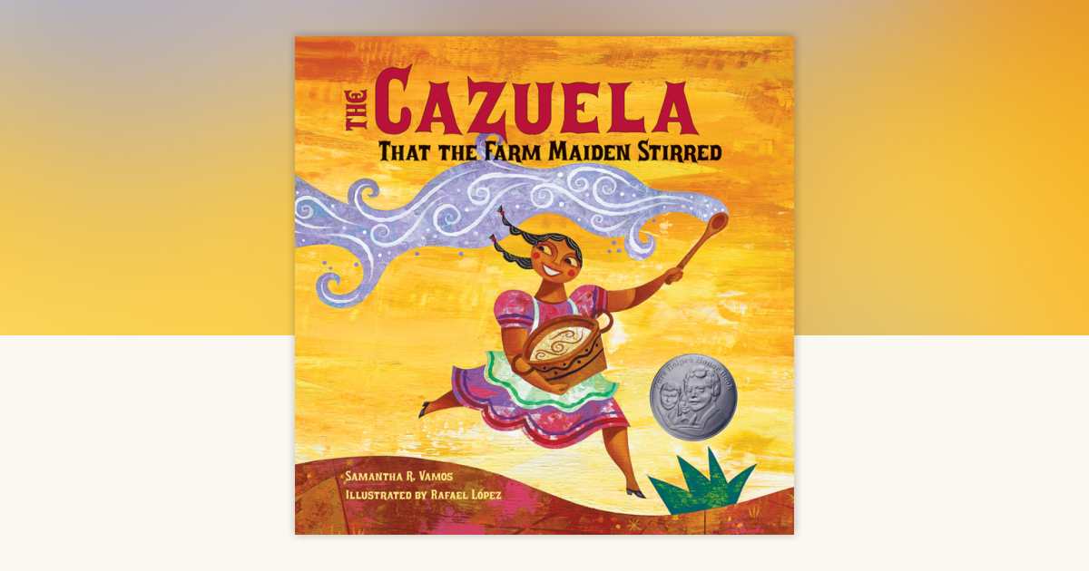 The Cazuela That the Farm Maiden Stirred by Samantha R.