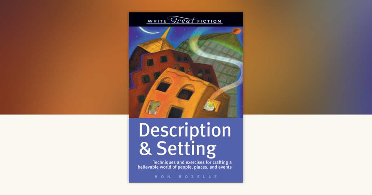 Description & Setting (Write Great Fiction) by Ron Rozelle ...