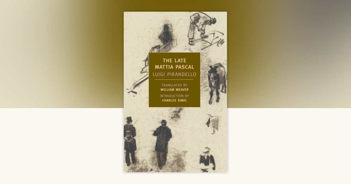 The Late Mattia Pascal by Luigi Pirandello: 9781590171158 ...
